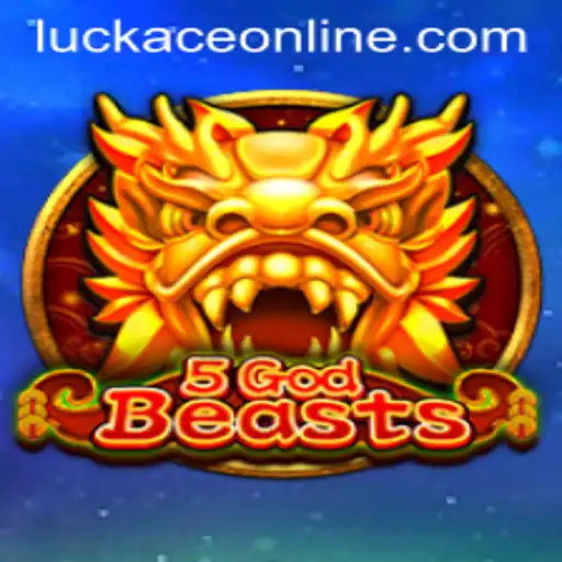 Discover the Mystical World of 5GodBeasts: Embrace Luckace