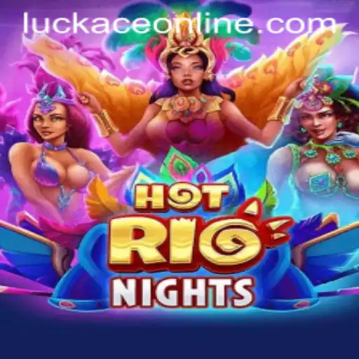 Experience the Thrill of HotRioNights and Discover Luckace